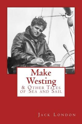 Make Westing: & Other Tales of Sea and Sail by Renehan, Edward