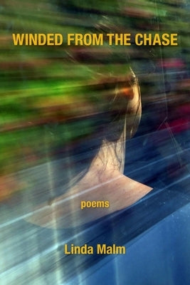 Winded From the Chase by Malm, Linda