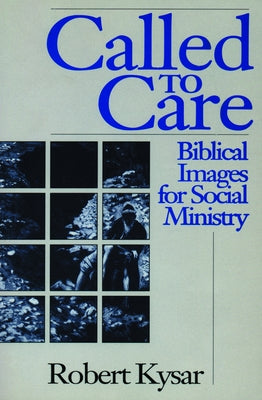 Called to Care by Kysar, Robert