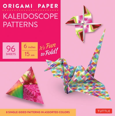 Origami Paper - Kaleidoscope Patterns - 6 - 96 Sheets: Tuttle Origami Paper: High-Quality Origami Sheets Printed with 8 Different Patterns: Instructio by Tuttle Publishing