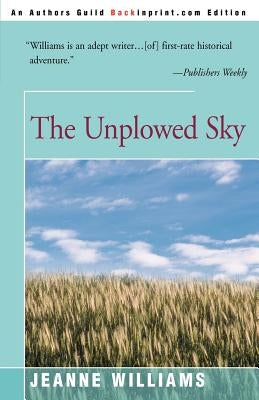 The Unplowed Sky by Williams, Jeanne
