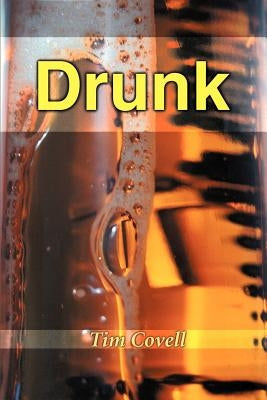 Drunk by Covell, Tim
