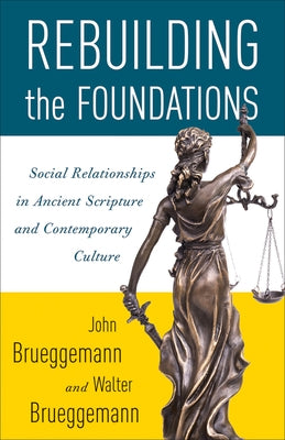 Rebuilding the Foundations by Brueggemann, John