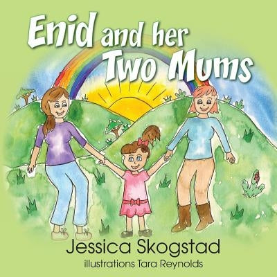 Enid and her two mums by Skogstad, Jessica