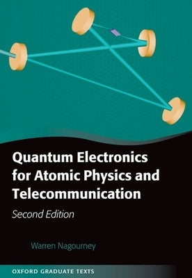 Quantum Electronics for Atomic Physics and Telecommunication by Nagourney, Warren