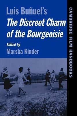 Buñuel's the Discreet Charm of the Bourgeoisie by Kinder, Marsha
