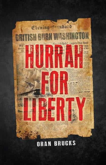 Hurrah for Liberty by Brucks, Oran