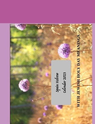 Spain Hebrew Calendar 2023: With Jewish Holy Day Meanings by Publications, Yahshuahbenyahweh