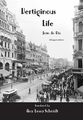 Vertiginous Life: Bilingual Edition by Rio, João de