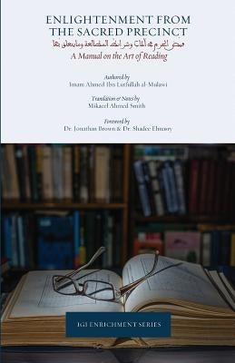 Enlightenment from the Sacred Precinct by Lutfullah, Ahmed Ibn