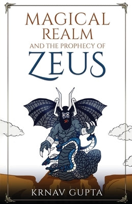 Magical Realm and The Prophecy of Zeus by Gupta, Krnav