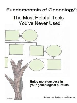 Fundamentals of Genealogy: The Most Helpful Tools You've Never Used by Peterson-Maass, Marsha