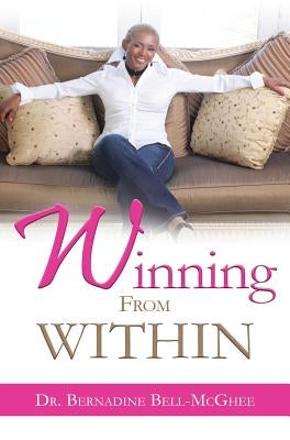 Winning From Within by Bell-McGhee, Bernadine