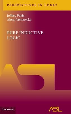 Pure Inductive Logic by Paris, Jeffrey