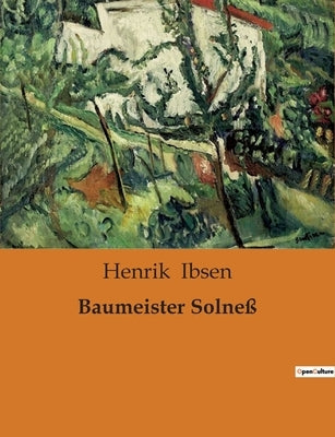 Baumeister Solneß by Ibsen, Henrik