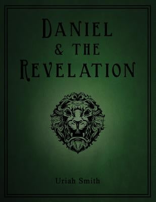 Daniel & the Revelation by Smith, Uriah