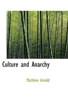 Culture and Anarchy by Arnold, Matthew