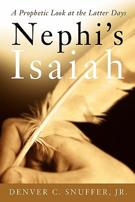 Nephi's Isaiah by Snuffer Jr, Denver C.
