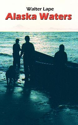 Alaska Waters by Lape, Walter