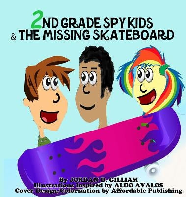 2nd Grade Spy Kids and the Missing Skateboard by Mixon, Regina