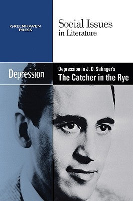Depression in J.D. Salinger's the Catcher in the Rye by Bryfonski, Dedria