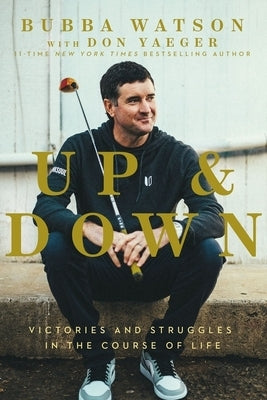 Up and Down: Victories and Struggles in the Course of Life by Watson, Bubba