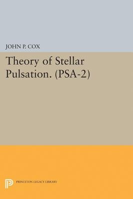 Theory of Stellar Pulsation. (Psa-2), Volume 2 by Cox, John P.