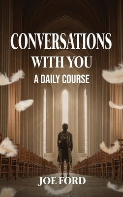 Conversations with You: A Daily Course by Ford, Joe