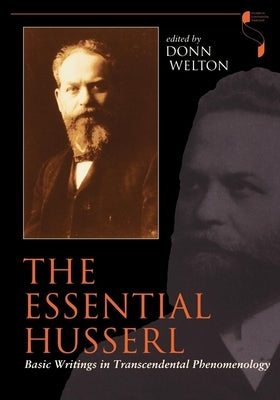 The Essential Husserl: Basic Writings in Transcendental Phenomenology by Welton, Donn