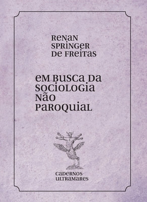 Em busca de uma sociologia não paroquial by Freitas, Renan Springer