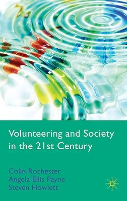 Volunteering and Society in the 21st Century by Rochester, C.