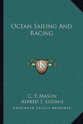 Ocean Sailing and Racing by Mason, C. F.