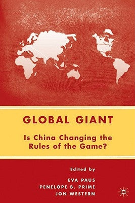 Global Giant: Is China Changing the Rules of the Game? by Paus, E.