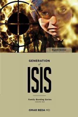 Generation of ISIS: the effects of violence and conflict on children by Reda, Omar