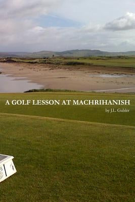 A Golf Lesson at Machrihanish by Gubler, J. L.