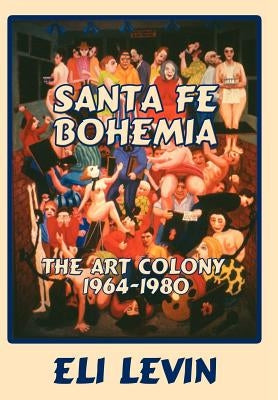 Santa Fe Bohemia (Hardcover) by Levin, Eli
