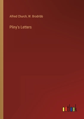 Pliny's Letters by Church, Alfred