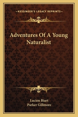 Adventures of a Young Naturalist by Biart, Lucien