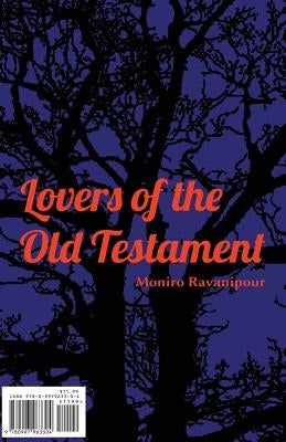 Lovers of the Old Testament by Ravanipour, Moniro