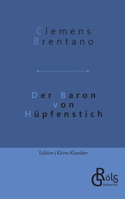 Der Baron von Hüpfenstich: Ein Märchen by Gröls-Verlag, Redaktion