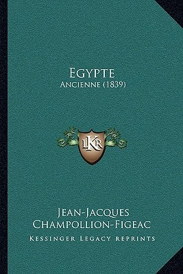 Egypte: Ancienne (1839) by Champollion-Figeac, Jean-Jacques