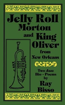 Jelly Roll Morton and King Oliver by Bisso, Ray