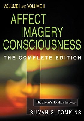 Affect Imagery Consciousness: Volume I: The Positive Affects by Tomkins, Silvan S.