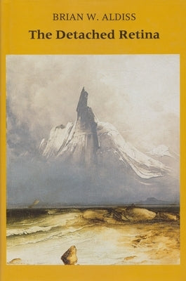 The Detached Retina: Science Fiction and Fantasy by Aldiss, Brian W.