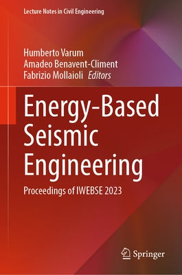 Energy-Based Seismic Engineering: Proceedings of Iwebse 2023 by Varum, Humberto