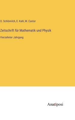Zeitschrift für Mathematik und Physik: Vierzehnter Jahrgang by Schlömilch, O.