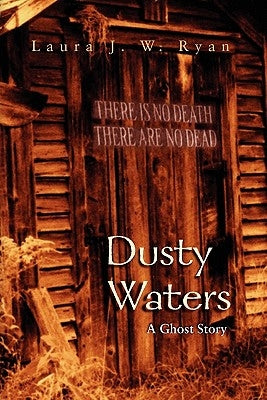 Dusty Waters: A Ghost Story by Wellner, Fred