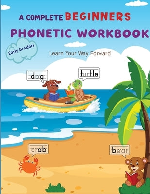 A Complete Phonetic Workbook For Early Graders (Ages 6-8): Master Phonemic Awareness and Build Strong Language Skill by Publication, Kprezz Independent