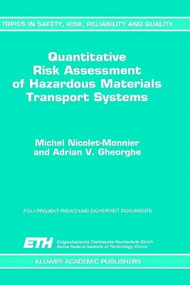 Quantitative Risk Assessment of Hazardous Materials Transport Systems: Rail, Road, Pipelines and Ship by Nicolet-Monnier, M.