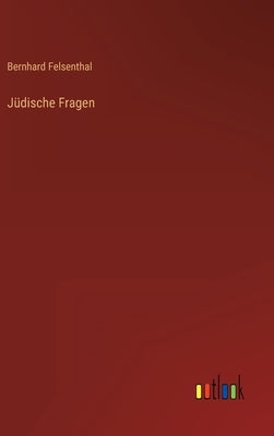 Jüdische Fragen by Felsenthal, Bernhard